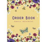 Order Book Small Business: Customer Order Record Book Keep Track of Your Customer Orders.Purchase Order Form for Home Based Small Business, Sales Order Log for Online Businesses and Retail Store