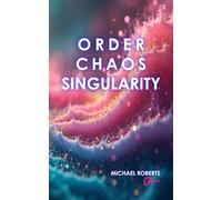 Order Chaos Singularity