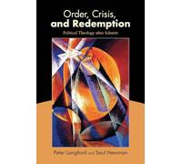 Order, Crisis, and Redemption: Political Theology After Schmitt