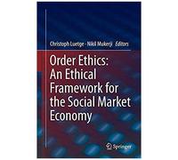 Order Ethics: An Ethical Framework For The Social Market Economy