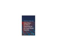 Order Ethics: An Ethical Framework For The Social Market Economy