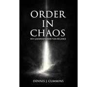 Order in Chaos: Why Leadership is More than Influence