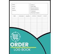 Order Log Book: Business Sales Tracker with Client Information, Product Listings and Shipping Records for Entrepreneurs and Retail Sellers