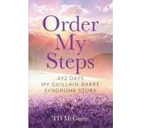 Order My Steps: 492 Days, My Gbs Story