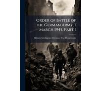 Order of Battle of the German Army, 1 March 1945, Part 1