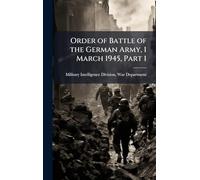 Order of Battle of the German Army, 1 March 1945, Part 1