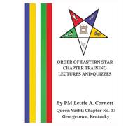Order of the Eastern Star Chapter Training, Lectures and Quizzes