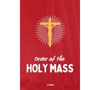 Order of the Mass For Kids: An illustrated Mass Book for Catholic Children to help them learn the parts of Mass and Mass responses