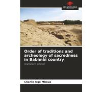 Order of traditions and archeology of sacredness in Babimbi country: (Cameroon, Littoral)