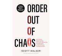 Order Out of Chaos: Win Every Negotiation, Thrive in Adversity, and Become a World-Class Communicator