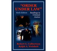 Order Under Law: Readings in Criminal Justice, Sixth Edition (2001-08-04)