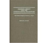 Ordered Liberty and the Constitutional Framework: The Political Thought of Friedrich A. Hayek Rowland, Barbara Mehl (Auteur)