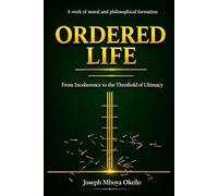 ORDERED LIFE: From Incoherence to the Threshold of Ultimacy