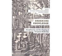 Ordering Knowledge Disciplinarity and the Shaping of European Modernity - Jean-Jacques Chardin - Presses Universitaires Strasbourg - broché - Etude