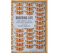 Ordering Life: Karl Jordan and the Naturalist Tradition