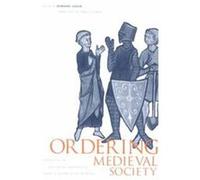 Ordering Medieval Society, The Middle Ages Series