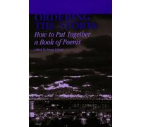 Ordering the Storm: How to Put Together a Book of Poems