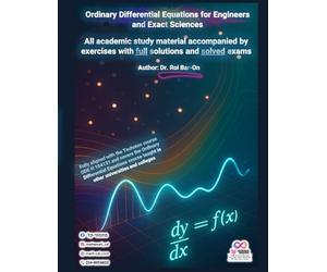 Ordinary Differential Equations for Engineers and Exact Sciences: All academic study material accompanied by exercises with full solutions and solved exams