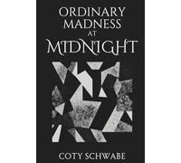 ordinary madness at midnight: poems and prose on life and loss