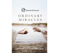 Ordinary Miracles: An Orphan Outreach Devotional