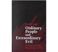 Ordinary People and Extraordinary Evil Fred E. Katz (Auteur)