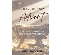 Ordinary People in God's Extraordinary Story: 25 Day Advent Journey