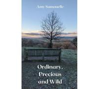 Ordinary, Precious And Wild