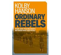 Ordinary Rebels: Rank-and-file Militants Between War and Peace