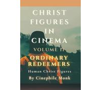 Ordinary Redeemers: Human Christ Figures - Volume 11