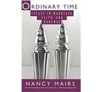 Ordinary Time: Cycles in Marriage, Faith, and Renewal Mairs, Nancy (Auteur)