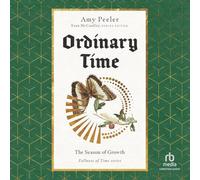 Ordinary Time: The Season of Growth (Fullness of Time)