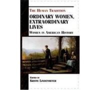 Ordinary Women, Extraordinary Lives, HUMAN TRADITION IN AMERICA Kriste Lindenmeyer (Auteur)