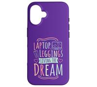 Ordinateur Portable, Leggings, Vivant Le rêve Coque pour iPhone 16