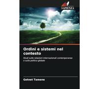 Ordini e sistemi nel contesto: Studi sulle relazioni internazionali contemporanee e sulla politica globale
