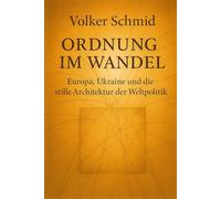 Ordnung im Wandel: Europa, Ukraine und die stille Architektur der Weltpolitik