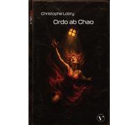 Ordo ab Chao - Christophe Lobry - VIVAT - broché - Roman
