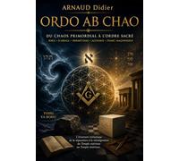 ORDO AB CHAO: Du Chaos primordial à la construction du Temple intérieur