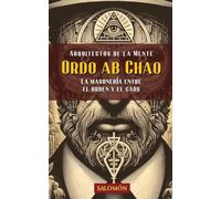 Ordo Ab Chao: La masonería entre el orden y el caos