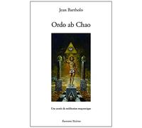 Ordo Ab Chao - Une Annee De Meditation Maconnique