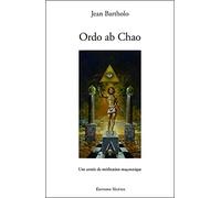 Ordo ab Chao - Une année de méditation maçonnique