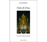 Ordo ab Chao - Une année de méditation maçonnique - Jean Bartholo - Teletes - broché - Essai