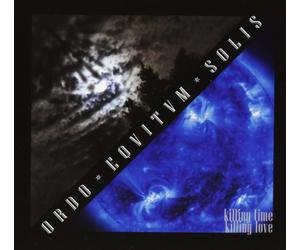Ordo Equitum Solis - Killing Time Killing Love