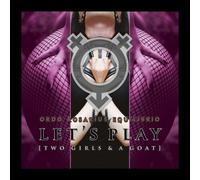 ORDO ROSARIUS EQUILIBRIO - LET'S PLAY (TWO GIRLS AND A GOAT) CD NEUF