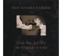 Ordo Rosarius Equilibrio - Make Love and War/Wedlock [Import]