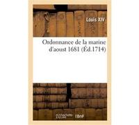 Ordonnance de la marine d'aoust 1681 Alexandre-Claude Scudéry (Auteur)