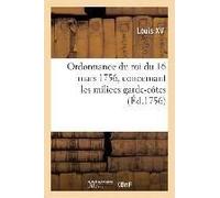 Ordonnance Du Roi Du 16 Mars 1756, Concernant Les Milices Garde-Côtes De Picardie