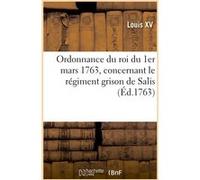 Ordonnance du roi du 1er mars 1763, concernant le régiment grison de Salis Louis XV (Auteur)