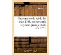 Ordonnance du roi du 1er mars 1763, concernant le régiment grison de Salis - Louis XV - Hachette Bnf - broché - Livre