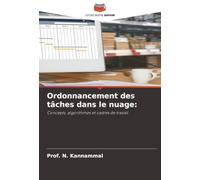 Ordonnancement des tâches dans le nuage:: Concepts, algorithmes et cadres de travail