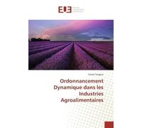 Ordonnancement Dynamique dans les Industries Agroalimentaires - Fatma Tangour - Universitaires Europeennes - broché - Etude